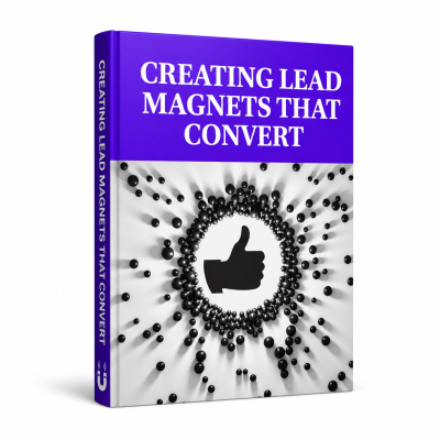 Creating Lead Magnets That Convert